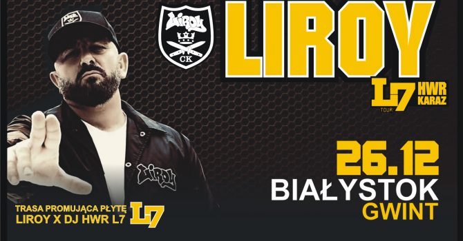 L7 TOUR – LIROY x HWR x KARAZ W BIAŁYMSTOKU!