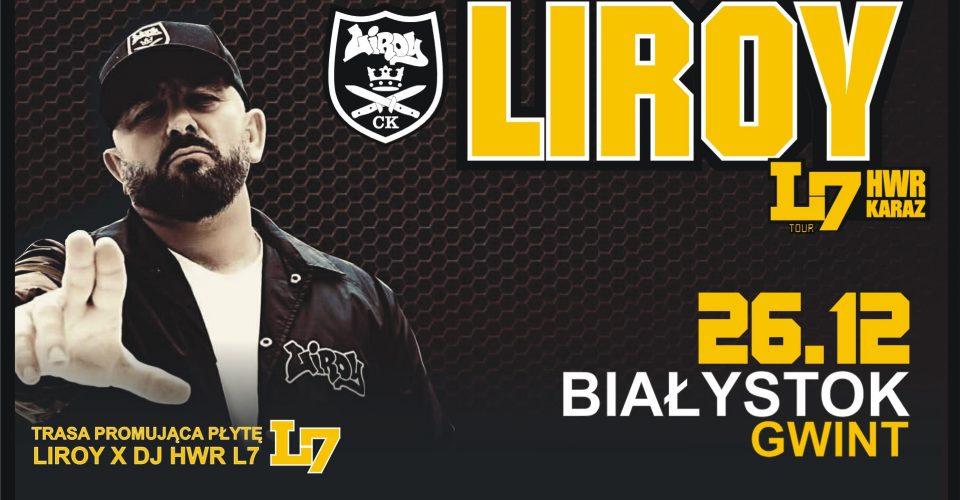 L7 TOUR – LIROY x HWR x KARAZ W BIAŁYMSTOKU!