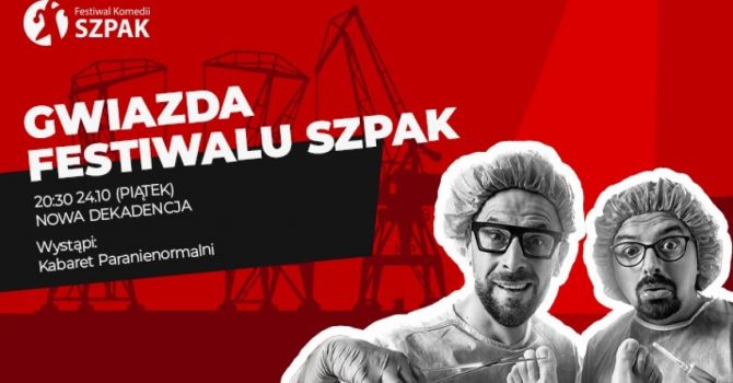 19. Festiwal Komedii SZPAK | Kabaret Paranienormalni - Gwiazda Festiwalu