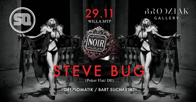 NOIR pres. STEVE BUG @ Willa MTP | powered by SQ & BRODZIAK