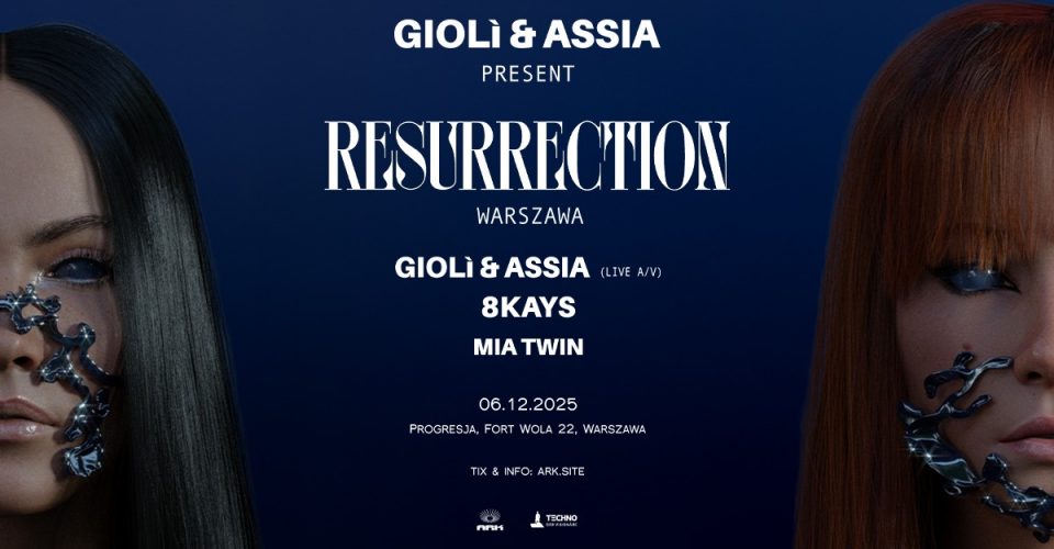 ARK: Gioli & Assia present Resurrection | Warszawa