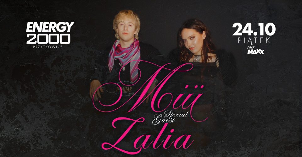 MIU & ZALIA - ENERGY 2000 PRZYTKOWICE [16+]