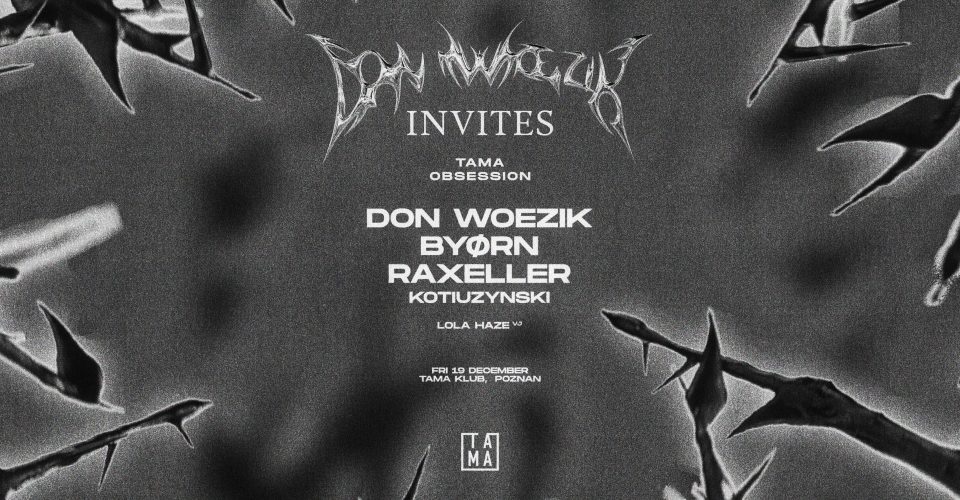 Obsession x DON WOEZIK Invites: BYØRN | RAXELLER
