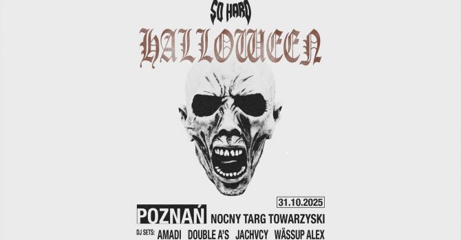 SO HARD HALLOWEEN | POZNAŃ