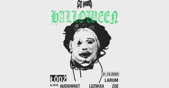 SO HARD HALLOWEEN | ŁÓDŹ