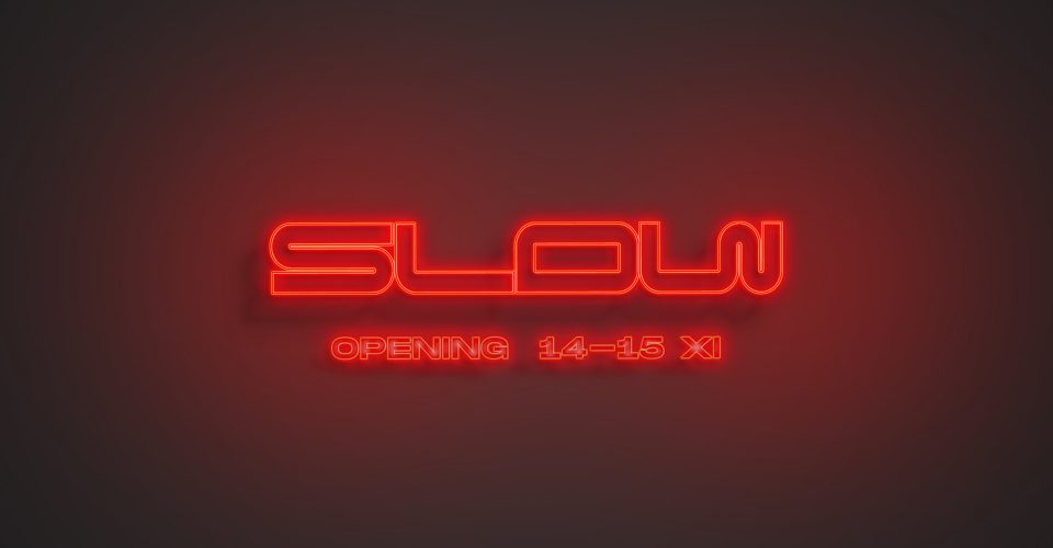 Opening: SLOW - The other side of Tama