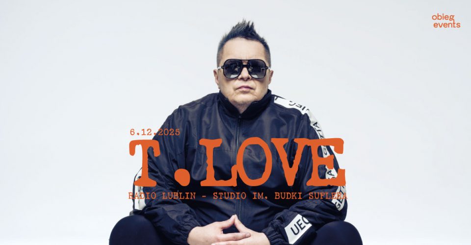 T.LOVE | Lublin | Trasa koncertowa "I Love You"
