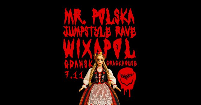 MR. POLSKA JUMPSTYLE RAVE x WIXAPOL | GDAŃSK