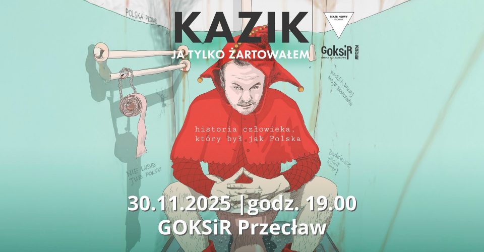 Spektakl muzyczny „Kazik, ja tylko żartowałem” | Przecław