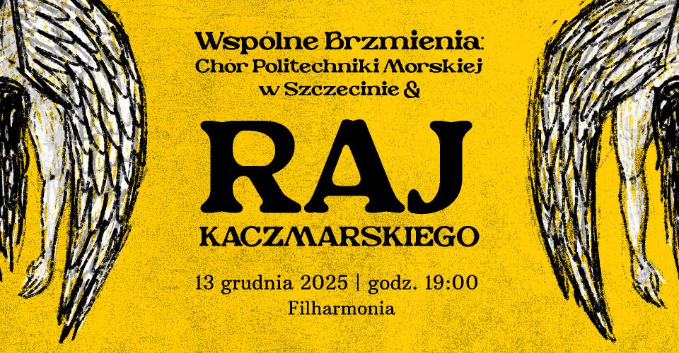 Wspólne Brzmienia: Chór Politechniki Morskiej w Szczecinie & Raj Kaczmarskiego