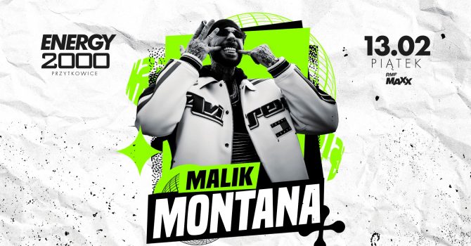 MALIK MONTANA 13.02 - ENERGY 2000 PRZYTKOWICE [16+]