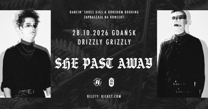 SHE PAST AWAY | GDAŃSK | DRIZZLY GRIZZLY
