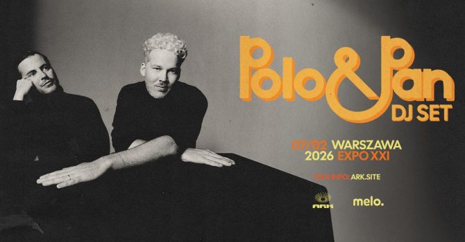 ARK: Polo & Pan DJ set | Warszawa