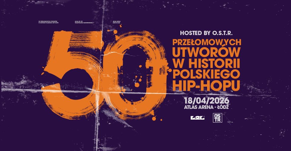 50 PRZEŁOMOWYCH UTWORÓW W HISTORII POLSKIEGO HIP-HOPU - HOSTED BY O.S.T.R.