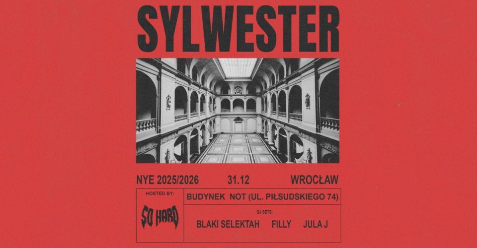 SO HARD NYE: SYLWESTER W NOT | WROCŁAW