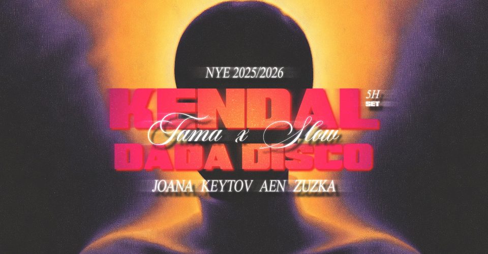 TAMA x SLOW NYE FEVER with KENDAL, DADA DISCO & more | 2 sceny