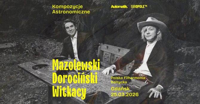 Mazolewski / Dorociński - Witkacy. Kompozycje Astronomiczne