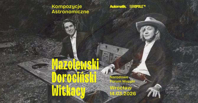 Mazolewski / Dorociński - Witkacy. Kompozycje Astronomiczne