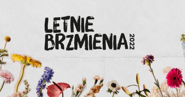 Letnie Brzmienia 2022 – wystartował największy polski wakacyjny festiwal