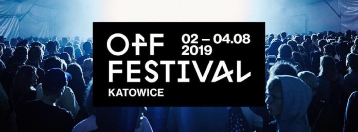 OFF Festival 2019 ogłasza pierwszych artystów!