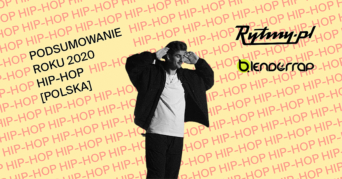 Podsumowanie roku 2020: Hip-Hop. Poznajcie wybór redakcji Rytmy.pl i Blenderrap.pl