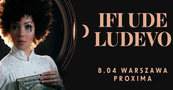 Ifi Ude powraca na scenę! Nadchodzący koncert wybrzmi w klimatach drugiego albumu wokalistki – “Ludevo”