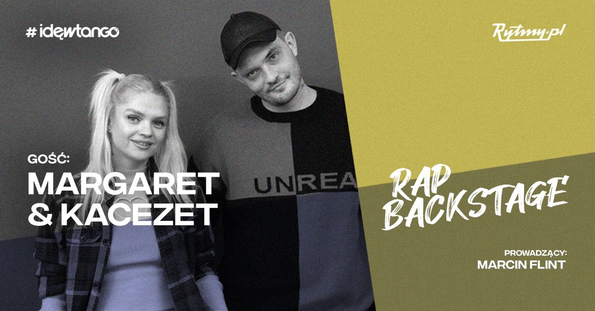 Margaret i KaCeZet gośćmi najnowszego odcinka podcastu “Rap Backstage”