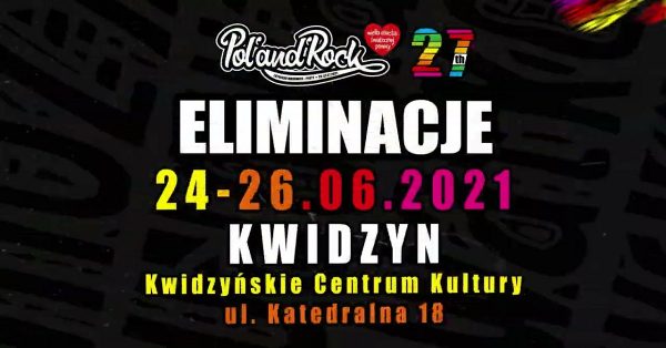 Eliminacje do Pol’and’Rock Festival 2021 już za nami!