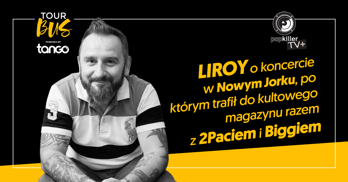 Liroy w kultowym magazynie VIBE? Raper wspomina to wydarzenie w Tourbusie Popkillera