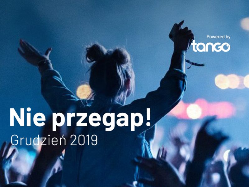 TOP 5: koncerty w grudniu 2019, których nie możesz przegapić