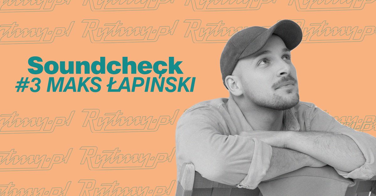 Soundcheck #3 – Maks Łapiński