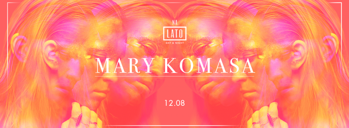 Mary Komasa – ostatni warszawski koncert w tym roku ZA FREE w klubie Na Lato!
